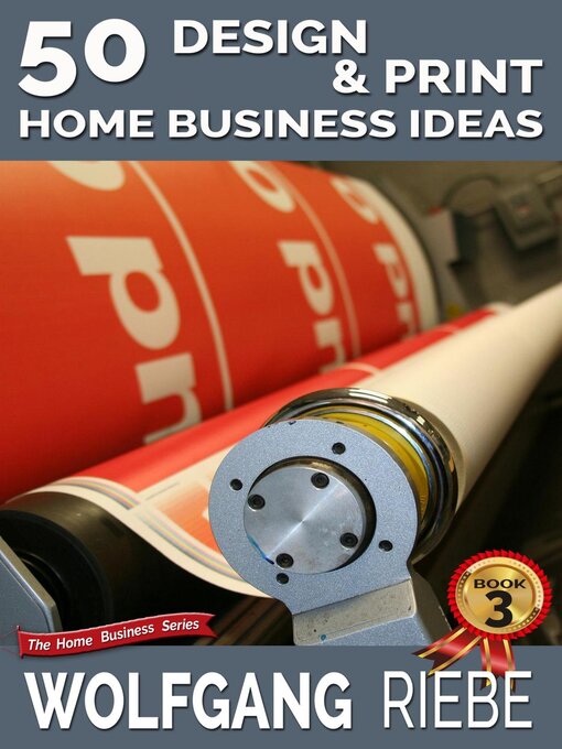 Title details for 50 Design & Print Home Business Ideas by Wolfgang Riebe - Available